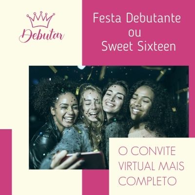 Como é a Festa de 15 Anos + 1 (Sweet Sixteen)? A debutar pode ajudar?